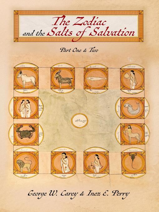 Title details for The Zodiac and the Salts of Salvation by George W. Carey - Available
